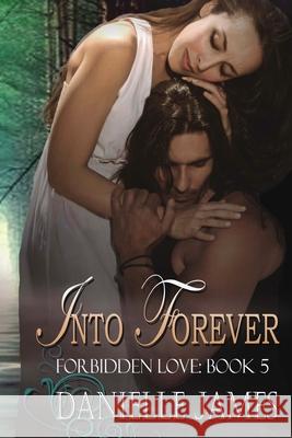 Into Forever Danielle D. James 9781495211256 Createspace - książka