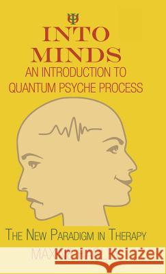 Into Minds-An Introduction to Quantum Psyche Process: The New Paradigm in Therapy Harley, Maxine 9781452568546 Balboa Press - książka