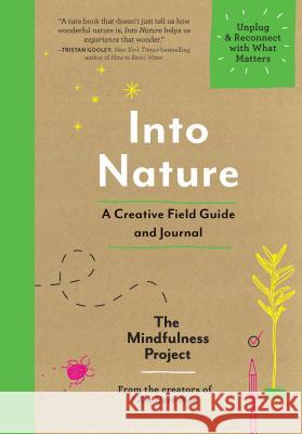 Into Nature: A Creative Field Guide and Journal--Unplug and Reconnect with What Matters Autumn Totton Alexandra Frey 9781615194803 Experiment - książka