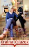 Into Sight My Journey From Legally Blind To A World of Clarity & Depth Pat Vint   9781953029133 Pat Vint