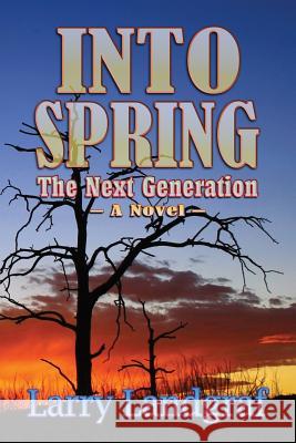 Into Spring: The Next Generation Larry Landgraf 9781936442447 Fresh Ink Group - książka