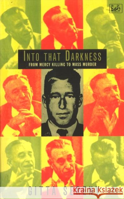 Into That Darkness: From Mercy Killing to Mass Murder Gitta Sereny 9780712674478 Vintage - książka
