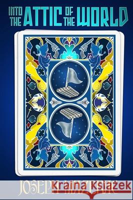 Into the Attic of the World: Captain Kid Is Looking for a Few Brave Recruits Joseph Mazerac 9781620062296 Milford House Press - książka