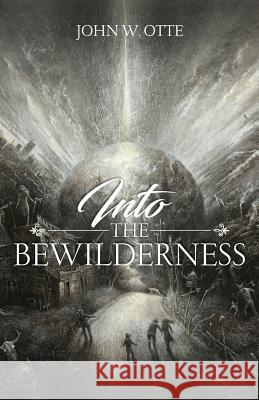 Into the Bewilderness: A Short Story Collection John W. Otte 9780692104552 Geeky Grace Books - książka