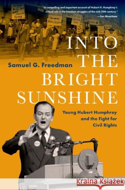 Into the Bright Sunshine: Young Hubert Humphrey and the Fight for Civil Rights Samuel G. Freedman 9780197535196 Oxford University Press Inc - książka