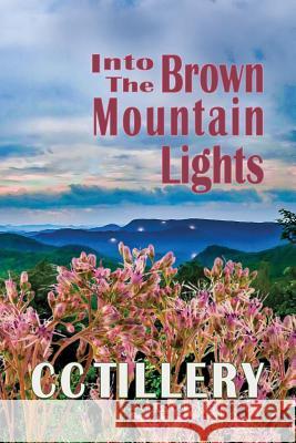 Into the Brown Mountain Lights Christy Tillery French Cyndi Tillery Hodges CC Tillery 9780989464178 Spring Creek Press - książka