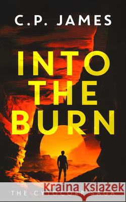 Into the Burn: A Dystopian Adventure C.P. James 9781036701062 Vinci Books Ltd - książka