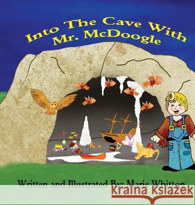 Into The Cave With Mr. McDoogle Whitton, Marie 9780578488257 Marie Whitton - książka