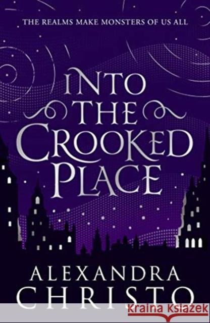 Into The Crooked Place Alexandra Christo   9781471408441 Hot Key Books - książka