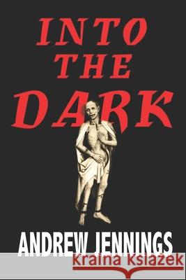 Into the Dark Andrew Jennings 9780993574252 Parallel Universe Publications - książka