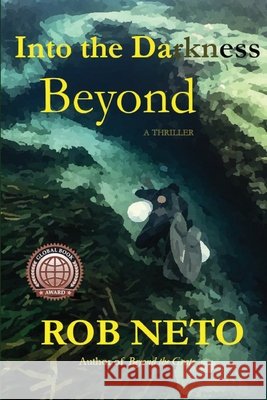 Into the Darkness Beyond Rob Neto Laurent Miroult 9781961612044 Chipola Publishing LLC - książka