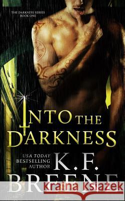 Into the Darkness (Darkness, 1) K. F. Breene 9781494968526 Createspace - książka