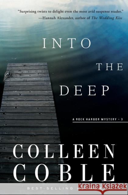 Into the Deep: A Rock Harbor Novel Colleen Coble 9781401688585 Thomas Nelson Publishers - książka