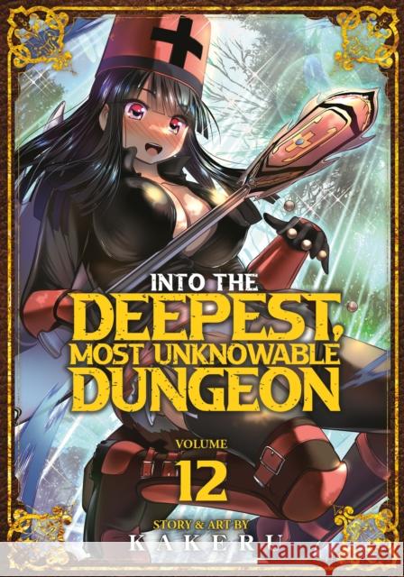 Into the Deepest, Most Unknowable Dungeon Vol. 12 Kakeru 9798893734652 Seven Seas Entertainment, LLC - książka