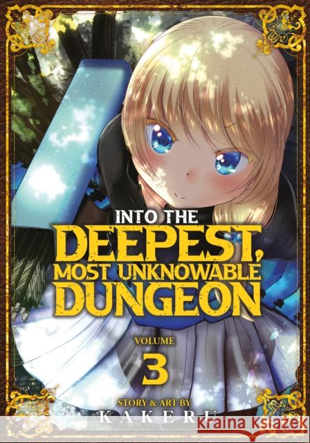 Into the Deepest, Most Unknowable Dungeon Vol. 3 Kakeru 9781638582861 Ghost Ship - książka