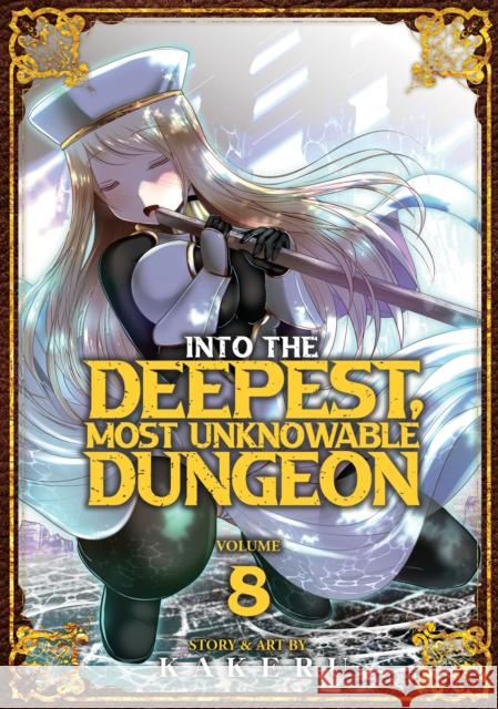 Into the Deepest, Most Unknowable Dungeon Vol. 8 Kakeru 9781685796761 Seven Seas Entertainment, LLC - książka