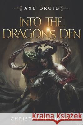 Into the Dragon's Den: An Epic LitRPG Series Christopher Johns 9781637660041 Mountaindale Press - książka
