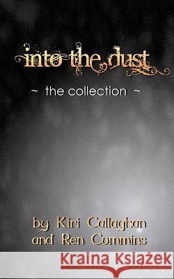 Into the Dust: The Collection Kiri Callaghan Ren Cummins 9781475154016 Createspace - książka