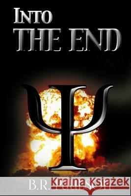 Into the End Bonnie R. Paulson 9781470142469 Createspace - książka