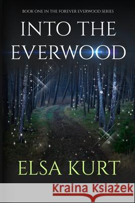 Into the Everood Elsa Kurt 9781733753951 Perfectly Imperfect Publishing - książka