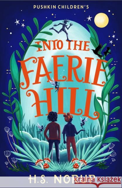 Into the Faerie Hill H.S. Norup 9781782693864 Pushkin Children's Books - książka