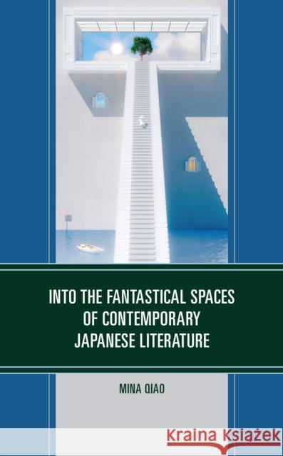 Into the Fantastical Spaces of Contemporary Japanese Literature  9781793646149 Lexington Books - książka