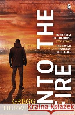 Into the Fire Gregg Hurwitz 9781405928588 Penguin Books Ltd - książka