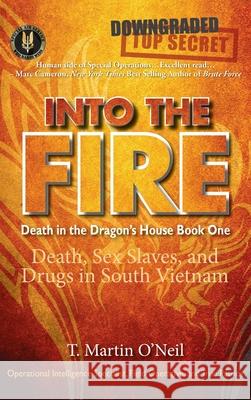 Into the Fire T. Martin O'Neil 9781594339912 Publication Consultants - książka