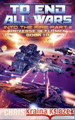 Into the Fire Part II: To End All Wars Christian Kallias Christian Kallias 9781717947826 Independently Published - książka