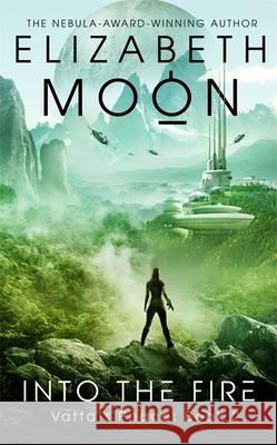 Into the Fire: Vatta's Peace: Book 2 Elizabeth Moon 9780356506302 Vatta's Peace - książka