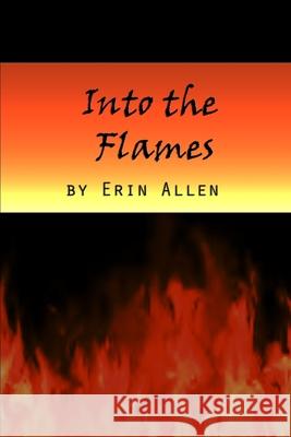 Into the Flames Erin Allen 9780359754717 Lulu.com - książka