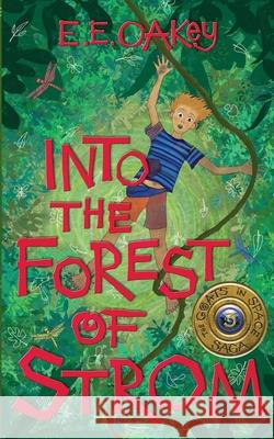 Into the Forest of Strom E. E. Oakey 9780987644145 Emma Oakey - książka
