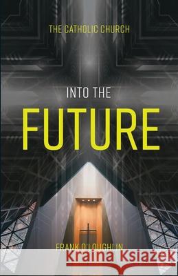 Into the Future Frank O'Loughlin 9781922589521 Coventry Press - książka