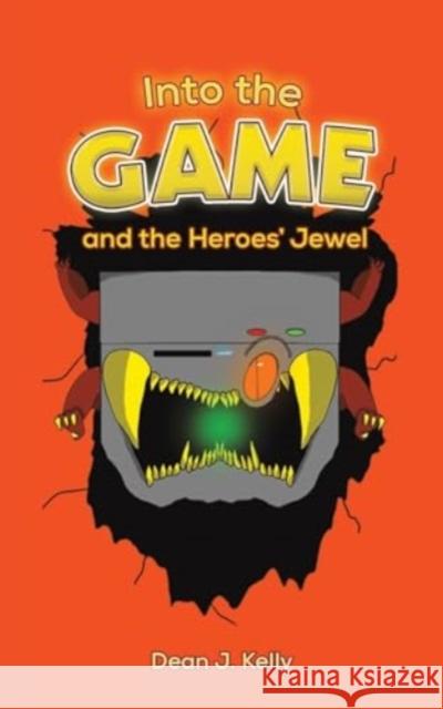 Into the Game and the Heroes' Jewel Dean J. Kelly 9781035860647 Austin Macauley Publishers - książka