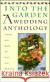 Into the Garden: A Wedding Anthology: Poetry and Prose on Love and Marriage Robert Hass Stephen Mitchell 9780060924690 HarperCollins Publishers