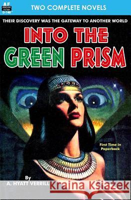 Into the Green Prism & Wanderers of the Wolf Moon A. Hyatt Verrill Nelson S. Bond 9781612872469 Armchair Fiction & Music - książka