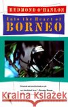 Into the Heart of Borneo Redmond O'Hanlon 9780394755403 Vintage Books USA