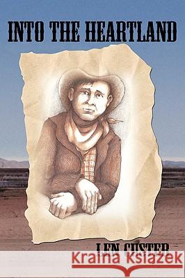 Into the Heartland Len Custer 9780595529452 iUniverse.com - książka