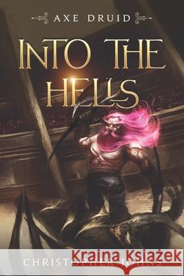 Into the Hells: An Epic LitRPG Series Christopher Johns 9781637660058 Mountaindale Press - książka