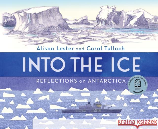 Into the Ice: Reflections on Antarctica Coral Tulloch 9781760526061 Allen & Unwin - książka
