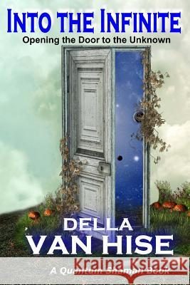 Into the Infinite: Opening the Door to the Unknown Della Va 9781942415107 Eye Scry - książka