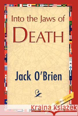 Into the Jaws of Death O'Brien Jac 9781421844657 1st World Library - książka