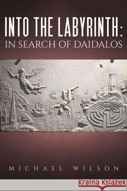 Into the labyrinth: in search of Daidalos Michael Wilson 9781528988148 Austin Macauley Publishers - książka