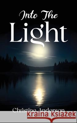 Into the Light Christine Anderson 9781637463628 Kharis Publishing - książka