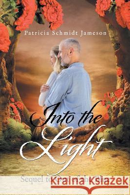 Into the Light: Sequel to Out of the Blue Patricia Schmidt Jameson 9781543432169 Xlibris - książka