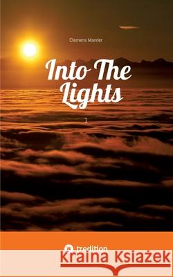 Into The Lights Mander, Clemens 9783384684455 tredition - książka