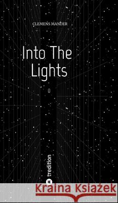 Into The Lights Mander, Clemens 9783384709882 tredition - książka
