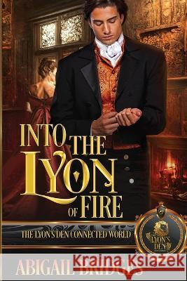 Into the Lyon of Fire: The Lyon's Den Connected World Abigail Bridges 9798366233859 Independently Published - książka