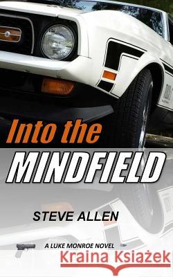 Into the MINDFIELD Allen, Steve 9781530539024 Createspace Independent Publishing Platform - książka