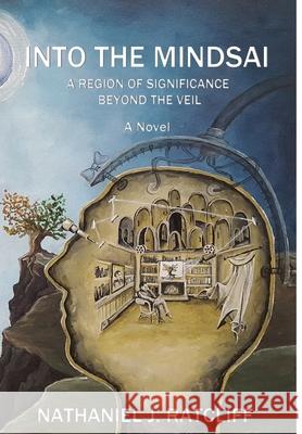 Into the Mindsai Nathaniel Ratcliff 9781733923903 Ebony Tower Press - książka